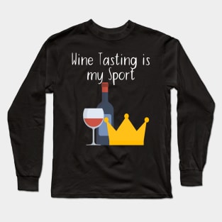 Wine Tasting is my Sport Long Sleeve T-Shirt